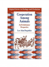 Cooperation Among Animals: An Evolutionary Perspective Paperback
