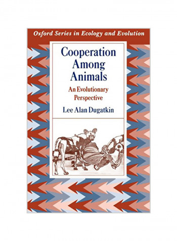 Cooperation Among Animals: An Evolutionary Perspective Paperback
