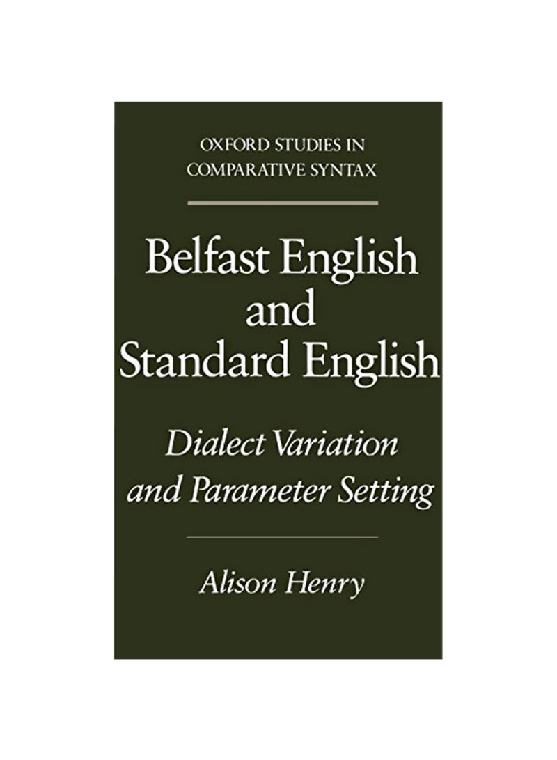 Belfast English And Standard English: Dialect Variation And Parameter Setting Hardcover