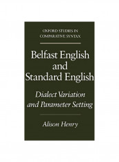 Belfast English And Standard English: Dialect Variation And Parameter Setting Hardcover