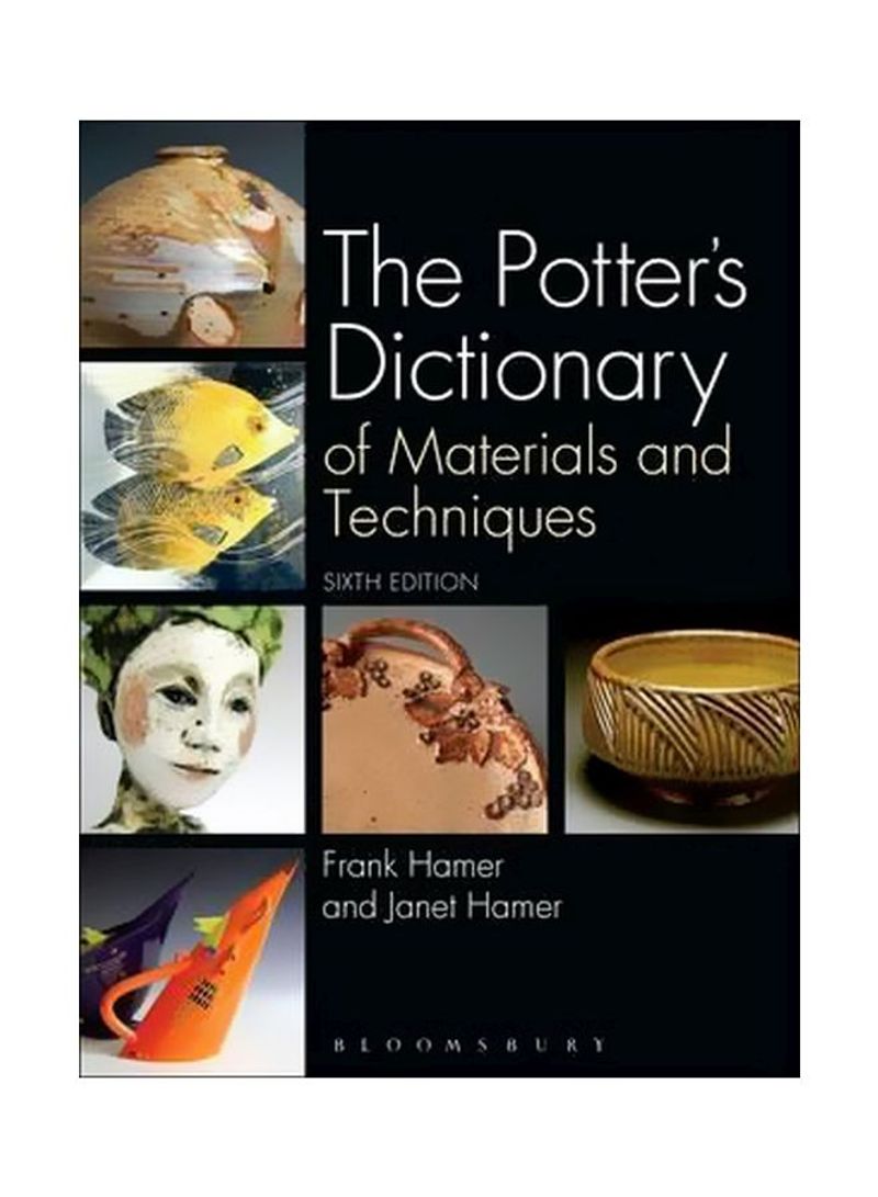 The Potter's Dictionary: Of Materials And Techniques Hardcover 6