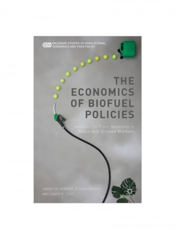 The Economics Of Biofuel Policies: Impacts On Price Volatility In Grain And Oilseed Markets Hardcover
