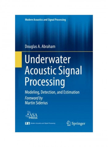 Underwater Acoustic Signal Processing: Modeling, Detection, And Estimation Hardcover