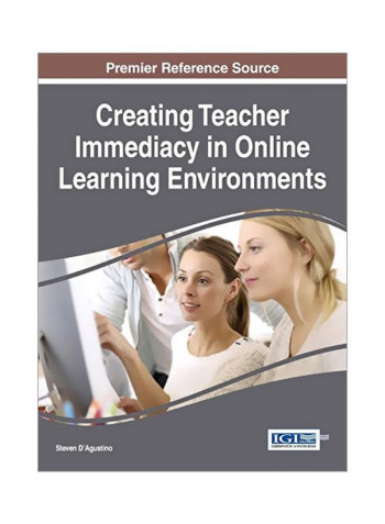Creating Teacher Immediacy In Online Learning Environments Hardcover