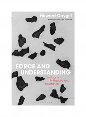 Force And Understanding Hardcover English by Howard Caygill