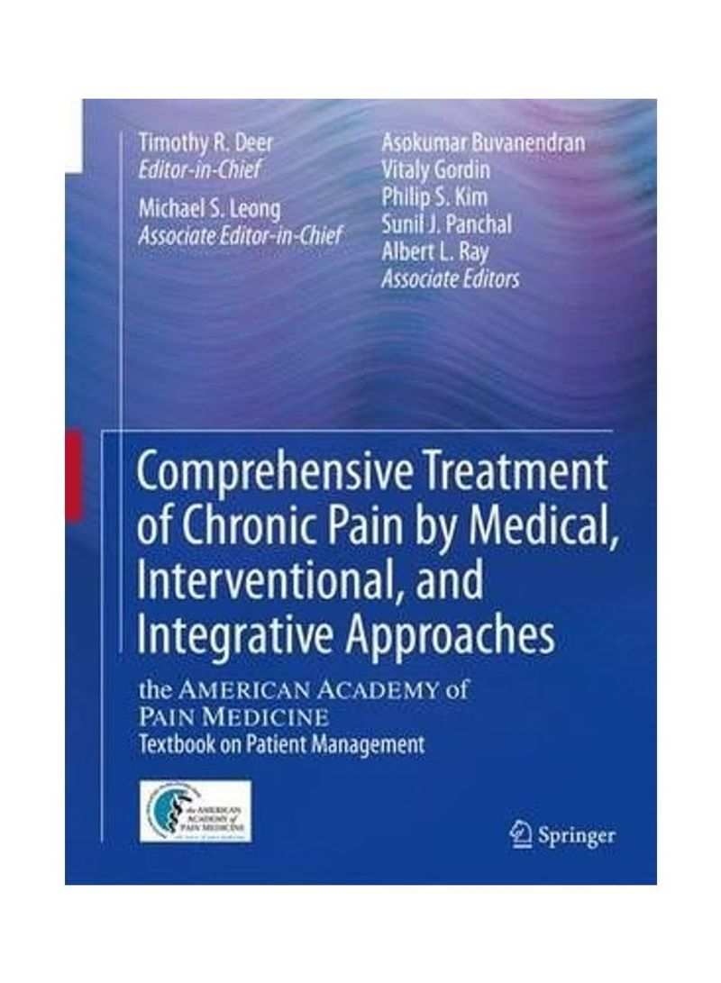 Comprehensive Treatment of Chronic Pain by Medical, Interventional, and Integrative Approaches Hardcover English by Timothy R Deer