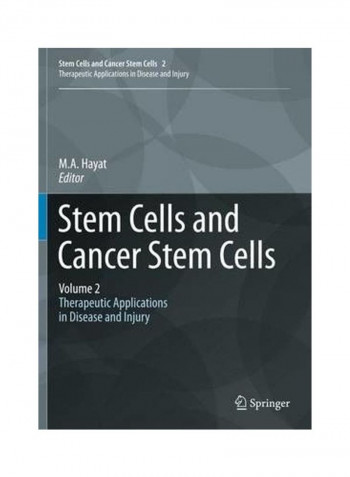 Stem Cells and Cancer Stem Cells, Volume 2: Stem Cells and Cancer Stem Cells, Therapeutic Applications in Disease and Injury: Volume 2 Hardcover English by M.A. Hayat