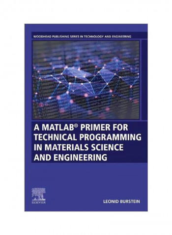 A Matlab(r) Primer For Technical Programming For Materials Science And Engineering Paperback