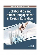 Collaboration And Student Engagement In Design Education غلاف صلب الإنجليزية by Richard Tucker