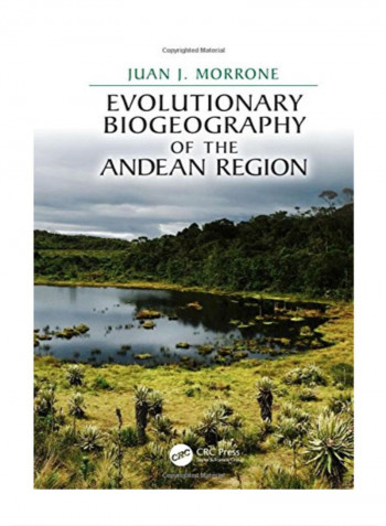 Evolutionary Biogeography Of The Andean Region Hardcover 1