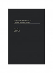 Evolutionary Genetics: Concepts And Case Studies Hardcover