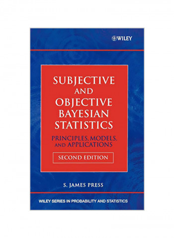 Subjective And Objective Bayesian Statistics: Principles, Models, And Applications Hardcover 2