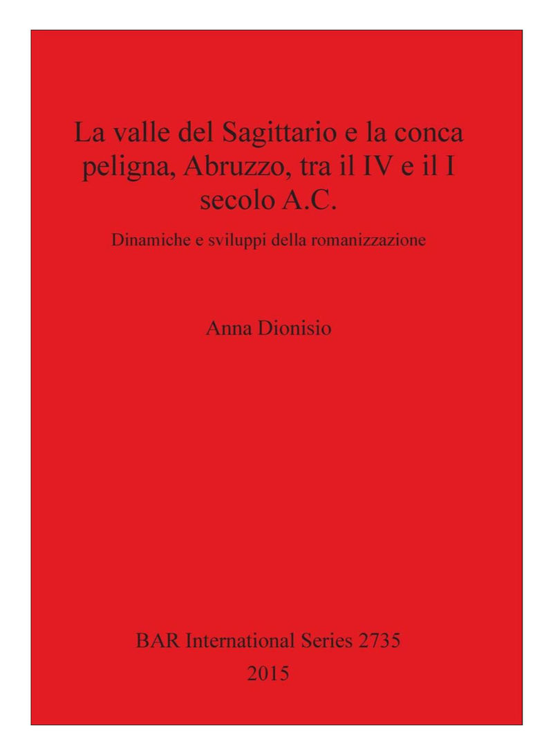 La Valle Del Sagittario E La Conca Peligna, Abruzzo, Tra Il Iv E Il I Secolo A.C. Paperback