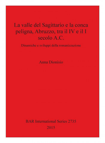 La Valle Del Sagittario E La Conca Peligna, Abruzzo, Tra Il Iv E Il I Secolo A.C. Paperback