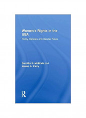 Women's Rights In The USA: Policy Debates And Gender Roles Hardcover