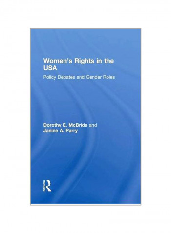 Women's Rights In The USA: Policy Debates And Gender Roles Hardcover