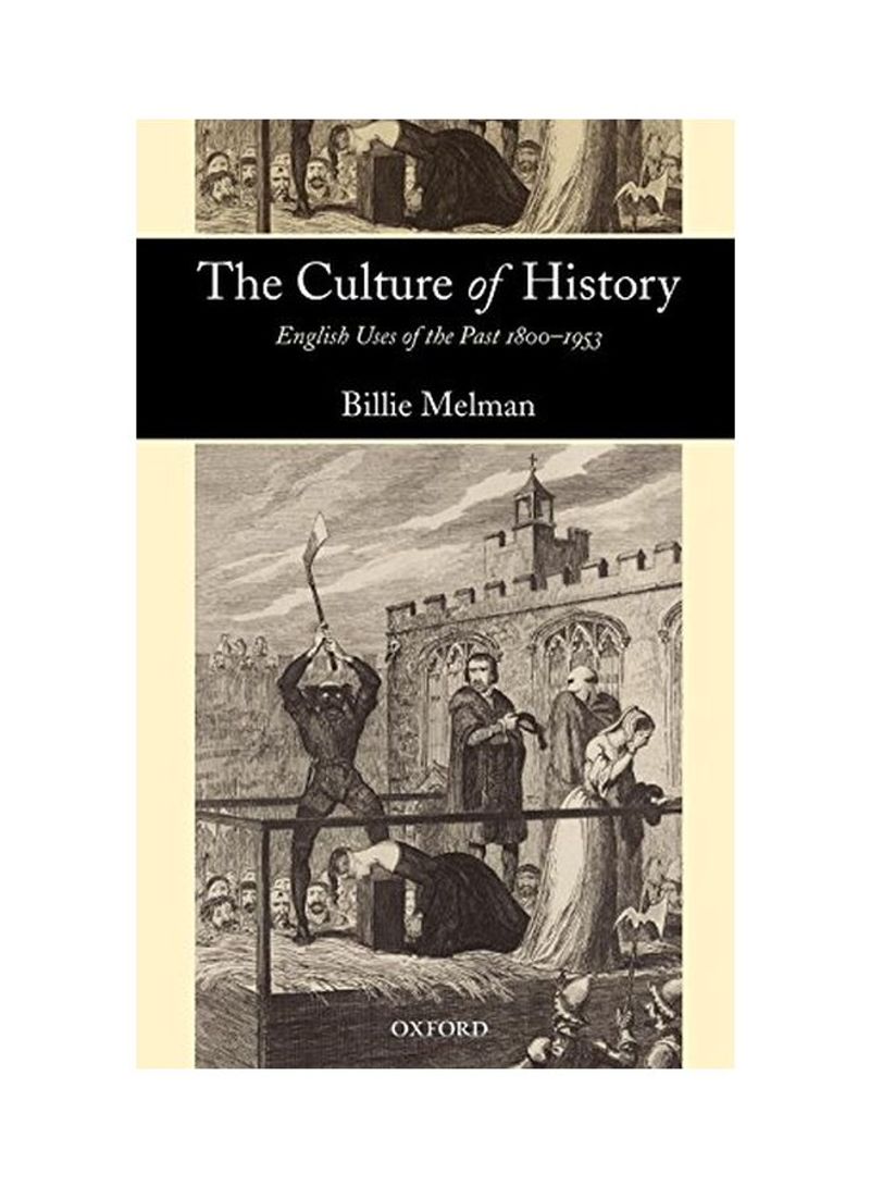 The Culture Of History: English Uses Of The Past 1800-1953 Hardcover