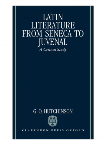 Latin Literature From Seneca To Juvenal Hardcover 1st edn Edition