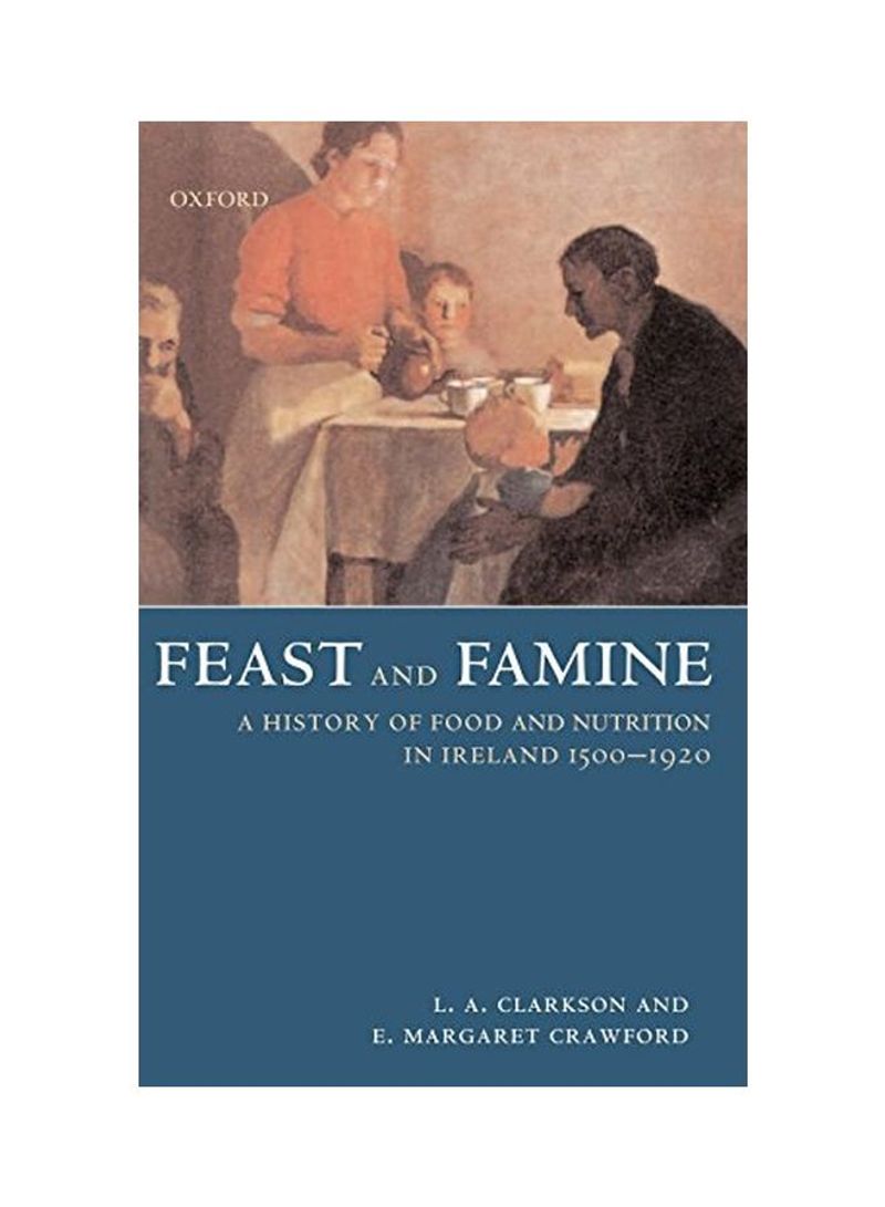 Feast And Famine: A History Of Food In Ireland 1500-1920 Hardcover