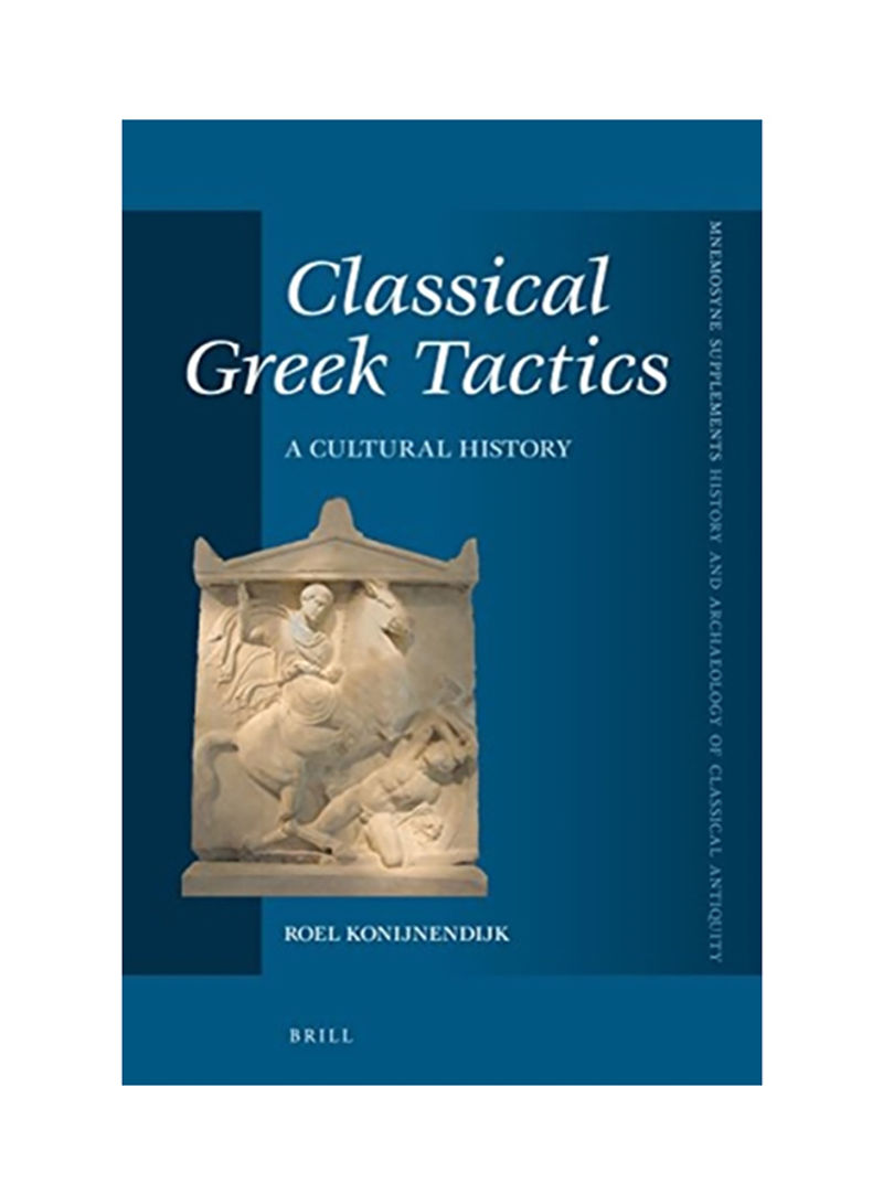 Classical Greek Tactics: A Cultural History Hardcover