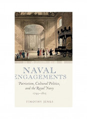 Naval Engagements: Patriotism, Cultural Politics, And The Royal Navy 1793-1815 Hardcover reviews Naval Engagements: Patriotism, Cultural Politics, And The Royal Navy 1793-1815 Hardcover