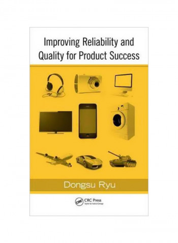 Improving Reliability And Quality For Product Success Hardcover