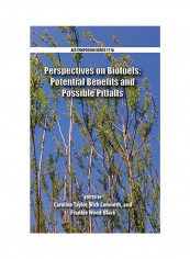 Perspectives On Biofuels: Potential Benefits And Possible Pitfalls Hardcover