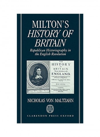 Milton's History Of Britain: Republican Historiography In The English Revolution Hardcover