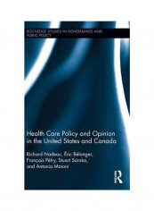 Health Care Policy And Opinion In The United States And Canada Hardcover