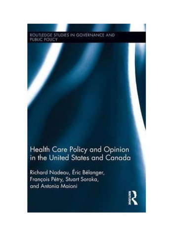 Health Care Policy And Opinion In The United States And Canada Hardcover