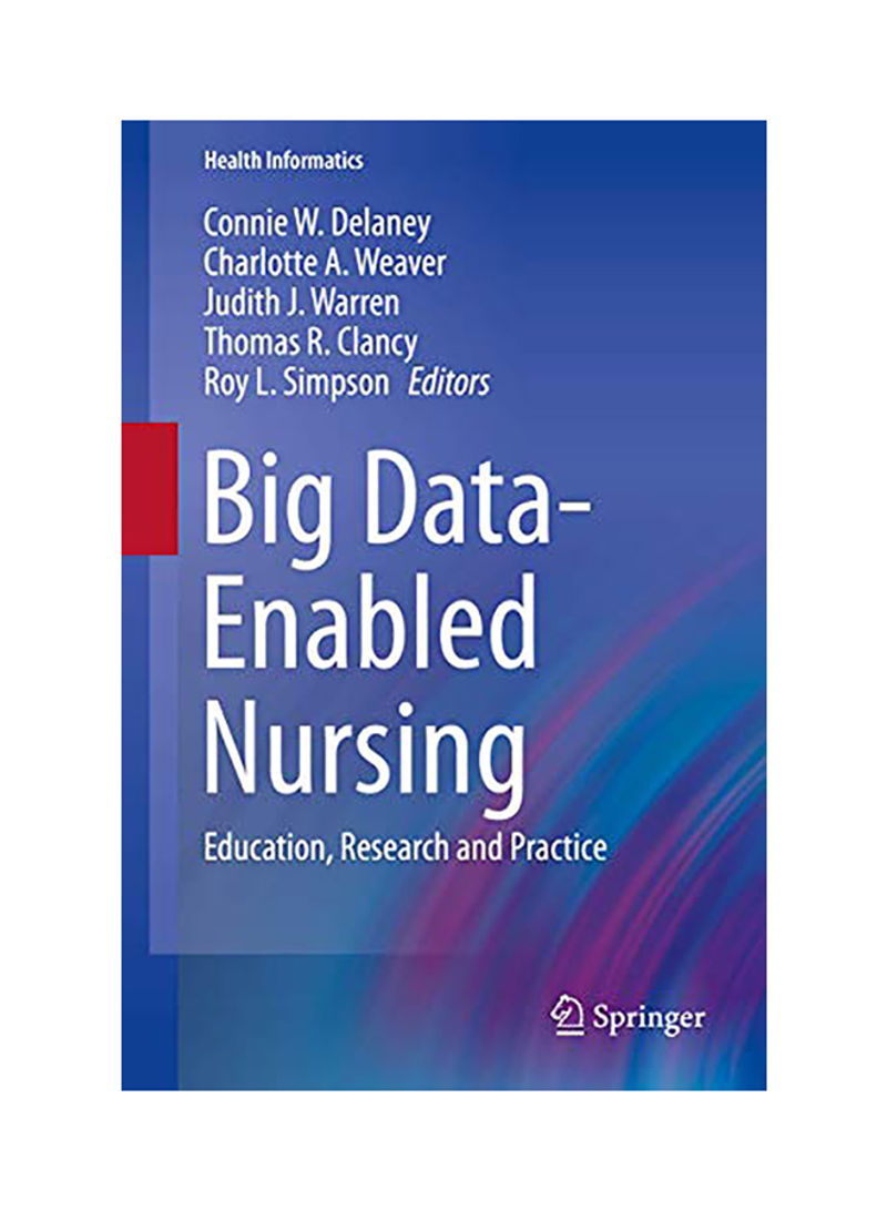 Big Data-Enabled Nursing: Education, Research and Practice Hardcover