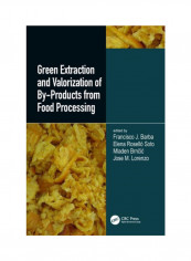 Green Extraction And Valorization Of By-Products From Food Processing Hardcover
