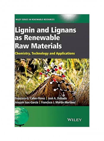 Lignin And Lignans As Renewable Raw Materials: Chemistry, Technology And Applications Hardcover