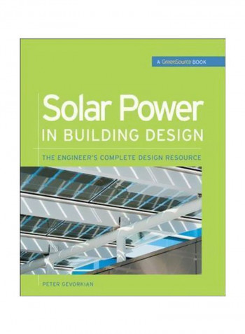 Solar Power In Building Design : The Engineer's Complete Design Resource Hardcover