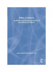Police In Schools: An Evidence-Based Look At The Use Of School Resource Officers Hardcover