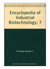 Encyclopedia Of Industrial Biotechnology Hardcover