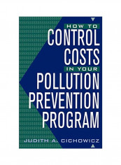 How to Control Costs in Your Pollution Prevention Program Hardcover