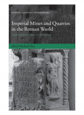 Imperial Mines And Quarries In The Roman World Hardcover