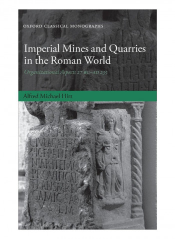 Imperial Mines And Quarries In The Roman World Hardcover