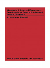Microscale And Selected Macroscale Experiments For General And Advanced General Chemistry: An Innovation Approach Paperback