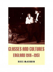 Classes and Cultures: England 1918-1951 Hardcover