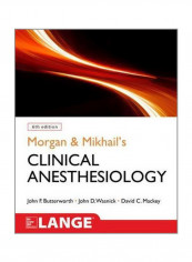 Morgan And Mikhail's Clinical Anesthesiology Hardcover 6
