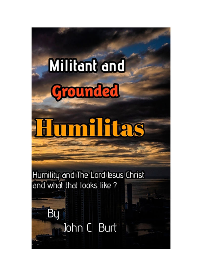 Militant And Grounded Humilitas. Hardcover
