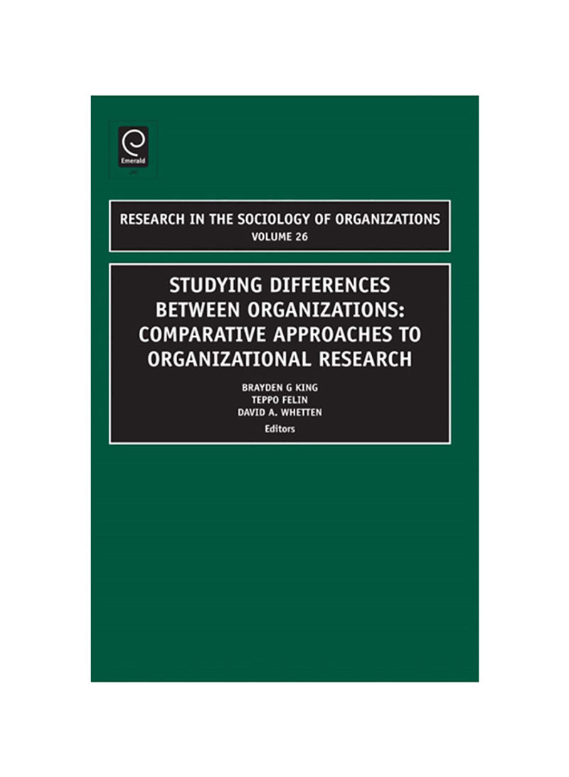 Studying Differences Between Organizations: Comparative Approaches To Organizational Research Hardcover