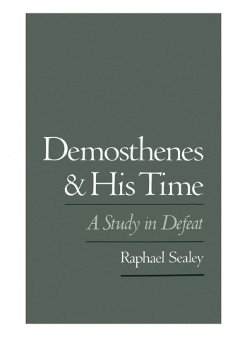 Demosthenes And His Time Hardcover 1st Edition