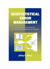 Geostatistical Error Management: Quantifying Uncertainty For Environmental Sampling And Mapping Hardcover