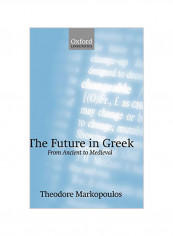 The Future In Greek: From Ancient To Medieval Hardcover