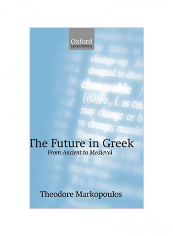 The Future In Greek: From Ancient To Medieval Hardcover