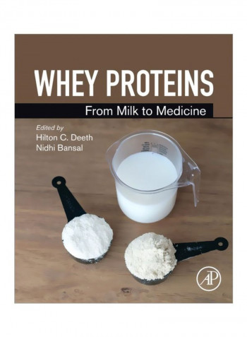 Whey Proteins: From Milk To Medicine Paperback