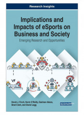 Implications And Impacts Of Esports On Business And Society Hardcover
